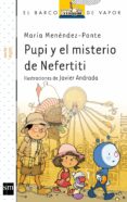 pupi y el misterio de nefertiti-maria menendez-ponte-9788467552072 pupi y el misterio de nefertiti-maria menendez-ponte-9788467552072