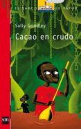 cacao en crudo-sally grindley-9788467561272 cacao en crudo-sally grindley-9788467561272