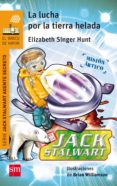 la lucha por la tierra helada: mision el artico (jack stalwart)-elizabeth singer hunt-9788467582772 la lucha por la tierra helada: mision el artico (jack stalwart)-elizabeth singer hunt-9788467582772