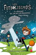 futbolisimos 11 :el misterio del día de los inocentes-roberto santiago-9788467591972 futbolisimos 11 :el misterio del día de los inocentes-roberto santiago-9788467591972