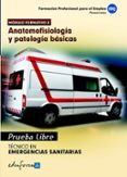 pruebas libres para la obtencion del titulo de tecnico de emergen cias sanitarias: anatomofisiologia y patologias basicas: ciclo formativo de grado medio: emergencias sanitarias-9788467656572 pruebas libres para la obtencion del titulo de tecnico de emergen cias sanitarias: anatomofisiologia y patologias basicas: ciclo formativo de grado medio: emergencias sanitarias-9788467656572