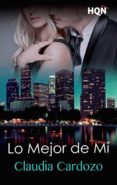 lo mejor de mí (ebook)-claudia cardozo-9788468793672 lo mejor de mí (ebook)-claudia cardozo-9788468793672