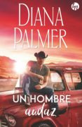un hombre audaz (ebook)-diana palmer-9788468797472 un hombre audaz (ebook)-diana palmer-9788468797472