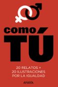 como tu: 20 relatos por la igualdad-fernando marias-9788469835272 como tu: 20 relatos por la igualdad-fernando marias-9788469835272