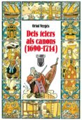 dels telers als canons (1690-1714) (2ª ed.)-oriol verges-9788472029972 dels telers als canons (1690-1714) (2ª ed.)-oriol verges-9788472029972