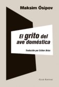 el grito del ave domestica-maksim osipov-9788473291972 el grito del ave domestica-maksim osipov-9788473291972