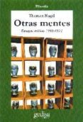 otras mentes: ensayos criticos 1969-1994-thomas nagel-9788474326772 otras mentes: ensayos criticos 1969-1994-thomas nagel-9788474326772