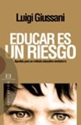 educar es un riesgo: apuntes para un metodo educativo verdadero-luigi giussani-9788474907872 educar es un riesgo: apuntes para un metodo educativo verdadero-luigi giussani-9788474907872