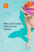 sobre la terra impura (ebook)-melcior comes cladera-9788475887272 sobre la terra impura (ebook)-melcior comes cladera-9788475887272