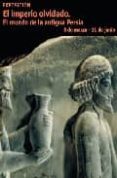 el imperio olvidado: el mundo de la antigua persia-john curtis-judit cusido-9788476648872 el imperio olvidado: el mundo de la antigua persia-john curtis-judit cusido-9788476648872