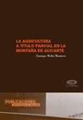 la agricultura a titulo parcial en la montaña de alicante-9788479087272 la agricultura a titulo parcial en la montaña de alicante-9788479087272