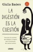la digestion es la cuestion: descubre los secretos del instestino , el organo mas infravalorado del cuerpo humano-giulia enders-9788479538972 la digestion es la cuestion: descubre los secretos del instestino , el organo mas infravalorado del cuerpo humano-giulia enders-9788479538972