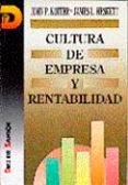 cultura de empresa y rentabilidad-john p. kotter-james l. heskett-9788479781972 cultura de empresa y rentabilidad-john p. kotter-james l. heskett-9788479781972