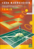 1500 ejercicios para el desarrollo de la tecnica, la rapidez y el ritmo en el tenis-alessandro del freo-9788480193672 1500 ejercicios para el desarrollo de la tecnica, la rapidez y el ritmo en el tenis-alessandro del freo-9788480193672