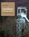 castilletes de pozos mineros de la montaña central asturiana-jose luis soto-9788480535472 castilletes de pozos mineros de la montaña central asturiana-jose luis soto-9788480535472