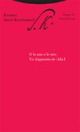 o lo uno o lo otro: un fragmento de vida (vol. i) (escritos 2/1)-sören kierkegaard-9788481648072 o lo uno o lo otro: un fragmento de vida (vol. i) (escritos 2/1)-sören kierkegaard-9788481648072