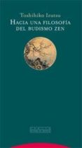 hacia una filosofia del budismo zen-toshihiko izutsu-9788481649772 hacia una filosofia del budismo zen-toshihiko izutsu-9788481649772