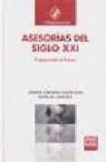 las asesorias del siglo xxi: preparando el futuro-9788482352572 las asesorias del siglo xxi: preparando el futuro-9788482352572