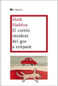 el curios incident del gos a mitjanit-mark haddon-9788482649672 el curios incident del gos a mitjanit-mark haddon-9788482649672