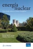 energia nuclear: una mirada abierta al futuro energetico-jose eduardo moreno-almudena alonso alonso-9788483223772 energia nuclear: una mirada abierta al futuro energetico-jose eduardo moreno-almudena alonso alonso-9788483223772