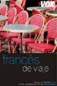 frances de viaje (guias de conversacion)-9788483329672 frances de viaje (guias de conversacion)-9788483329672