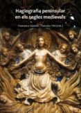 hagiografia peninsular en els segles medievals. (ebook)-9788484093572 hagiografia peninsular en els segles medievals. (ebook)-9788484093572