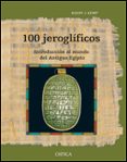 100 jeroglificos: introduccion al mundo del antiguo egipto-barry j. kemp-9788484327172 100 jeroglificos: introduccion al mundo del antiguo egipto-barry j. kemp-9788484327172