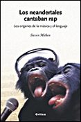 los neandertales cantaban rap: los origenes de la musica y del le nguaje-steven mithen-9788484328872 los neandertales cantaban rap: los origenes de la musica y del le nguaje-steven mithen-9788484328872