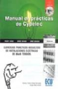 manual de practicas de cypelec (incluye cd-rom): ejercicios pract icos resueltos de instalaciones electricas de baja tension-sergio valero verdu-9788484543572 manual de practicas de cypelec (incluye cd-rom): ejercicios pract icos resueltos de instalaciones electricas de baja tension-sergio valero verdu-9788484543572