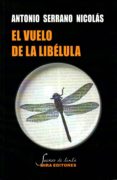 el vuelo de la libelula-antonio serrano nicolas-9788484654872 el vuelo de la libelula-antonio serrano nicolas-9788484654872