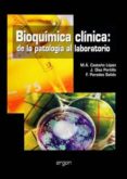 bioquimica clinica: de la patologia al laboratorio-miguel angel cataño lopez-9788484736172 bioquimica clinica: de la patologia al laboratorio-miguel angel cataño lopez-9788484736172