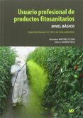 usuario profesional de productos fitosanitarios. nivel basico-almudena martinez ocaña-alberto moreno vega-9788484766872 usuario profesional de productos fitosanitarios. nivel basico-almudena martinez ocaña-alberto moreno vega-9788484766872