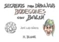 secretos para dibujar bodegones con balui-jose luis oñate-9788489840072 secretos para dibujar bodegones con balui-jose luis oñate-9788489840072