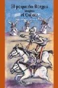 el pequeño borges imagina el quijote-carlos cañeque-9788489902572 el pequeño borges imagina el quijote-carlos cañeque-9788489902572