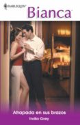 atrapada en sus brazos (ebook)-india grey-9788490006672 atrapada en sus brazos (ebook)-india grey-9788490006672