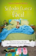 si todo fuera fácil (ebook)-maria daniela raineri-9788490191972 si todo fuera fácil (ebook)-maria daniela raineri-9788490191972