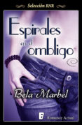 espirales en el ombligo (segundas oportunidades 3) (ebook)-bela marbel-9788490198872 espirales en el ombligo (segundas oportunidades 3) (ebook)-bela marbel-9788490198872