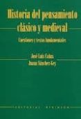 historia del pensamiento clasico y medieval-jose luis cañas-juana sanchez-gey-9788490311172 historia del pensamiento clasico y medieval-jose luis cañas-juana sanchez-gey-9788490311172