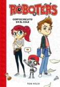cortocircuito en el cole (serie roboters 1)-tom helix-9788490439272 cortocircuito en el cole (serie roboters 1)-tom helix-9788490439272