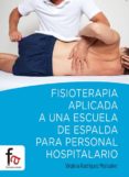 fisioterapia aplicada a una escuela de espalda para personal hosp italario-virginia rodriguez monsalve-9788490519172 fisioterapia aplicada a una escuela de espalda para personal hosp italario-virginia rodriguez monsalve-9788490519172