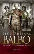 balbo. la mano izquierda de césar (ebook)-leon arsenal-9788490605172 balbo. la mano izquierda de césar (ebook)-leon arsenal-9788490605172