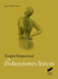 terapia ocupacional en disfunciones físicas-angel sanchez cabeza-9788490772072 terapia ocupacional en disfunciones físicas-angel sanchez cabeza-9788490772072