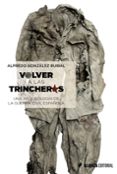 volver a las trincheras-alfredo gonzalez ruibal-9788491042372 volver a las trincheras-alfredo gonzalez ruibal-9788491042372