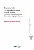 la conduccion con una determinada tasa de alcohol-rolando marquez cisneros-9788491230472 la conduccion con una determinada tasa de alcohol-rolando marquez cisneros-9788491230472
