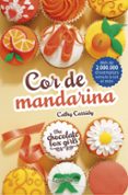 cor de mandarina (the chocolate box girls 3)-cathy cassidy-9788491371472 cor de mandarina (the chocolate box girls 3)-cathy cassidy-9788491371472