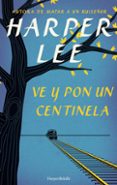 ve y pon un centinela-harper lee-9788491390572 ve y pon un centinela-harper lee-9788491390572