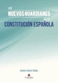 los nuevos guardianes de la constitucion española (ebook)-9788491750772 los nuevos guardianes de la constitucion española (ebook)-9788491750772