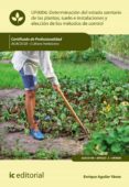 determinacion del estado sanitario de las plantas, suelo e instalaciones y eleccion de los metodos de control. agac0108 (ebook)-9788491981572 determinacion del estado sanitario de las plantas, suelo e instalaciones y eleccion de los metodos de control. agac0108 (ebook)-9788491981572