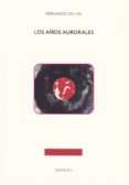 los años aurorales-fernando del val-9788492476572 los años aurorales-fernando del val-9788492476572