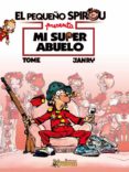 el pequeño spirou. mi super abuelo-janry tome-9788492534272 el pequeño spirou. mi super abuelo-janry tome-9788492534272